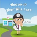 Who Am I? What Will I Be? - Book