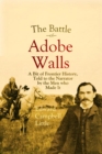 The Battle of Adobe Walls : A Bit of Frontier History, Told to the Narrator by the Men who Made It - eBook