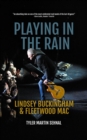 Playing in the Rain : Lindsey Buckingham & Fleetwood Mac - eBook