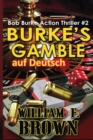 Burkes Gamble, auf Deutsch : Bob Burke Action Thriller #2 - Book