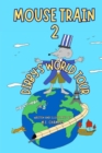 Mouse Train 2 : Dirby's World Tour - eBook