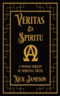 Veritas Ex Spiritu : A Penned Pursuit of Spiritual Truth - Book
