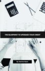 The Blueprint To Upgrade Your Credit - eBook
