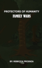 Protectors Of Humanity : Family Wars - Book