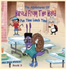 The Adventures of Harold from the Hood : Fun Time Lunch Time - Book