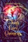 The Tooth Fairy Chronicles : Sleep is Overrated - Book