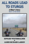 All Roads Lead To Sturgis : A Biker's Story (Book 1 of the Series) - eBook