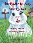 The Easter Bunny Meets Jesus - Book