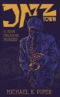 Jazz Town : A New Orleans Murder - Book