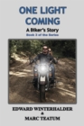 One Light Coming : A Biker's Story (Book 3 of the Series) - eBook