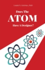 Does The Atom Have A Designer? - Book