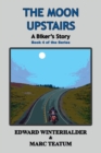 The Moon Upstairs : A Biker's Story (Book 4 of the Series) - eBook