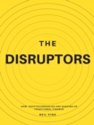 The Disruptors : How Cryptocurrencies are Shaking Up Traditional Finance - eBook