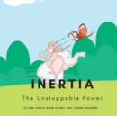 Inertia - The Unstoppable Power : A STEM Story for Young Readers (Perfect book to inspire child's curiosity about science at very young age) - Book