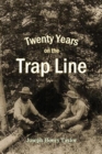 Twenty Years  on the  Trap Line - eBook