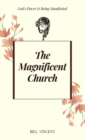 The Magnificent Church : God's Power Is Being Manifested - Book
