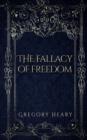 The Fallacy of Freedom - Book