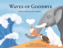Waves of Goodbye : A Story of Pet Loss and Comfort - Book