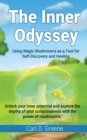 The Inner Odyssey : Using Magic Mushrooms as a Tool for Self-Discovery and Healing - eBook