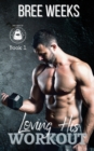 Loving His Workout : A Secret Crush Suspense Romance - Book