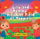 Lilly and Tommy Visit the Field of Poppies : A World of Red Blooms and Remembered Heroes - Book