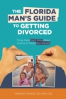 The Florida Man's Guide to Getting Divorced : Things Dads Don't Know About Divorce in Florida (But Should) - eBook