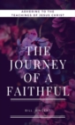 The Journey of a Faithful : Adhering to the teachings of Jesus Christ - Book