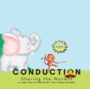 Conduction - Sharing the Warmth : A STEM Story for Young Readers (Perfect book to inspire child's curiosity about science at very young age): LE and COO's STEM-STORY for young readers: LE and COO's ST - Book