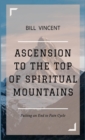 Ascension to the Top of Spiritual Mountains : Putting an End to Pain Cycles - Book