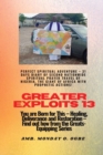 Greater Exploits - 13 Perfect Spiritual Adventure - 31 Days Diary of Second Nationwide Spiritual : You are Born for This - Healing, Deliverance and Restoration - Equipping Series - Book
