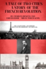 A TALE OF TWO CITIES - A STORY OF THE FRENCH REVOLUTION : Included - Full length Story, and Summary with Analysis, Biography and Video link - eBook