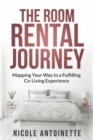 The Room Rental Journey : Mapping Your Way To A Fulfilling Co-Living Experience - Book
