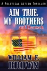 Aim True, My Brothers, auf Deutsch : ein FBI-Anti-Terror-Thriller von Eddie Barnett - Book