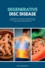 Degenerative Disc Disease : A Beginner's 3-Step Plan to Managing DDD Through Diet and Other Natural Methods, with Sample Curated Recipes - Book