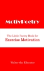 MotivPoetry : The Little Poetry Book for Exercise Motivation - eBook