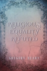 Religious Equality Refuted - Book