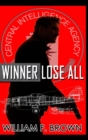 Winner Lose All : An Ed Scanlon Spy vs Spy CIA Thriller - Book