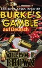 Burkes Gamble, auf Deutsch : Bob Burke Suspense Thriller #3 - Book