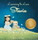 Learning to Love Stevie : A Luminous Rhyming Tale about Diversity, Inclusion and Sloths! - Book