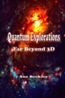 Quantum Explorations : Far Beyond 3D - Book