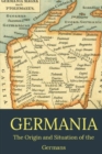 Germania : the origin and situation of the Germans - Book