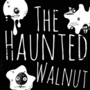 The Haunted Walnut : A Spooky Story - Book