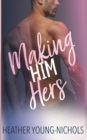 Making Him Hers - Book