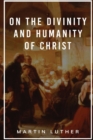 On the Divinity and Humanity of Christ - Book
