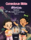 Conscious Bible Stories; Mankind, The Adam and Eve Story Part I. : Children's Books For Conscious Parents - Book