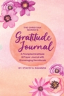 The Christian Woman's Gratitude Journal : A Prompted Gratitude & Prayer Journal with Encouraging Devotionals - Book