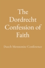 The Dordrecht Confession of Faith - Book