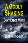 A Godly Shaking : Don't Create Waves (Large Print Edition) - Book