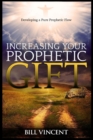 Increasing Your Prophetic Gift : Developing a Pure Prophetic Flow (Large Print Edition) - Book