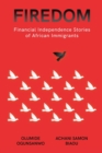 Firedom : Financial Independence Stories of African Immigrants - Book